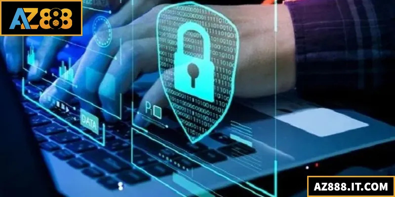 Quyền riêng tư AZ888 đảm bảo tuyệt đối an toàn dữ liệu của người chơi